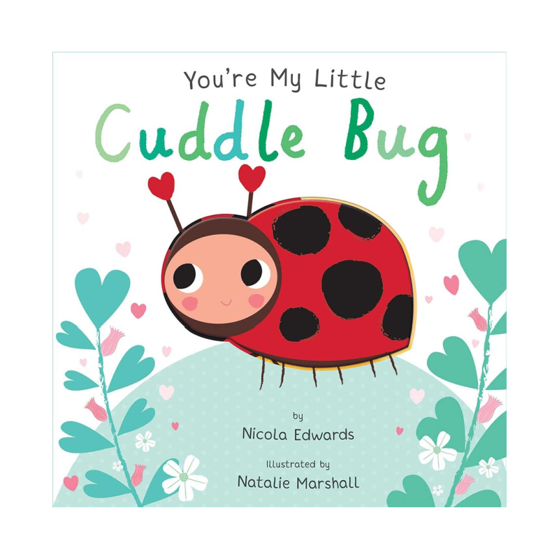 you're my little cuddle bug board book